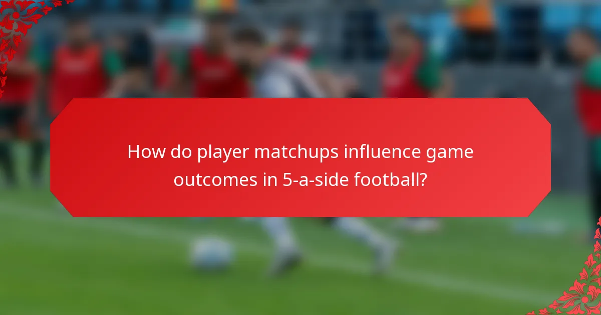 How do player matchups influence game outcomes in 5-a-side football?