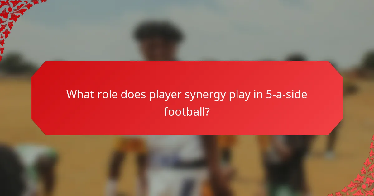 What role does player synergy play in 5-a-side football?